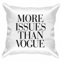 Подушка с принтом "More issues than vogue-1"